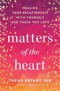 Matters of the Heart : Healing Your Relationship with Yourself and Those You Love (Matters of the Heart) （3RD）