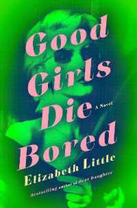Good Girls Die Bored : A Novel