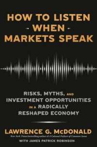 How to Listen When Markets Speak : Risks, Myths, and Investment Opportunities in a Radically Reshaped Economy