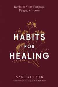 Habits for Healing : Reclaim Your Purpose, Peace, and Power