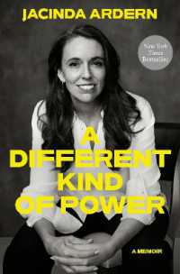 ニュージーランド元首相ジャシンダ・アーダーン回顧録<br>A Different Kind of Power : A Memoir