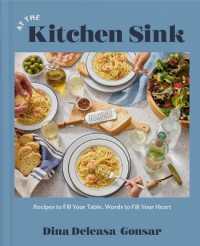 At the Kitchen Sink : Recipes to Fill Your Table, Words to Fill Your Heart; a Cookbook