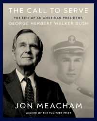 The Call to Serve : The Life of President George Herbert Walker Bush: A Visual Biography