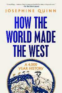 How the World Made the West : A 4,000 Year History