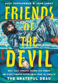 Friends of the Devil : West Texas Cowboys, Brown-Eyed Women, and Other Sunshine Daydreamers from the Songs of the Grateful Dead