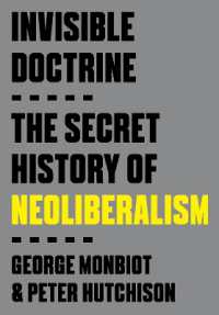 Invisible Doctrine : The Secret History of Neoliberalism