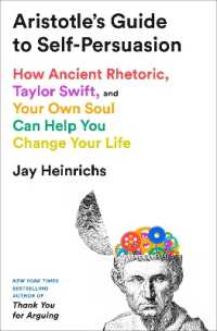 Aristotle's Guide to Self-Persuasion : How Ancient Rhetoric, Taylor Swift, and Your Own Soul Can Help You Change Your Life