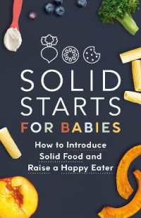Solid Starts for Babies : How to Introduce Solid Food and Raise a Happy Eater