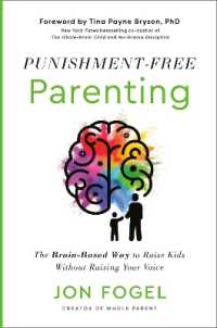 Punishment-Free Parenting : The Brain-Based Way to Raise Kids without Raising Your Voice