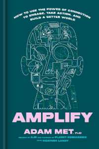 Amplify : How to Use the Power of Connection to Engage, Take Action, and Build a Better World
