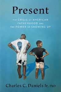 Present : The Crisis of American Fatherhood and the Power of Showing Up