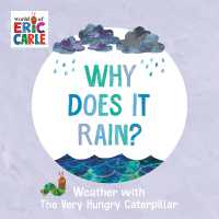 Why Does It Rain? : Weather with the Very Hungry Caterpillar （Board Book）