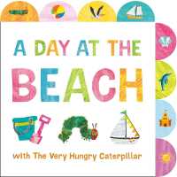 A Day at the Beach with the Very Hungry Caterpillar : A Tabbed Board Book （Board Book）