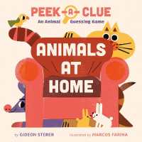 Peek-a-Clue: Animals at Home : An Animal Guessing Game (Peek-a-clue) （Board Book）