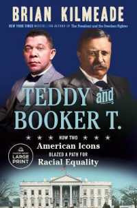 Teddy and Booker T. : How Two American Icons Blazed a Path for Racial Equality （Large Print）