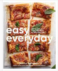 Easy Everyday : 100 Recipes and Meal Prep Ideas for Effortless Eats; a Cookbook