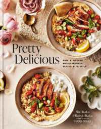 Pretty Delicious : Simple, Modern Mediterranean, Served with Style: A Cookbook