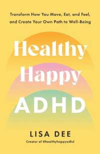 Healthy Happy ADHD : 8 Pillars to Bring Your Most Vibrant Self to Life