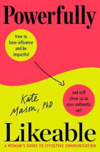 Powerfully Likeable : A Woman's Guide to Effective Communication