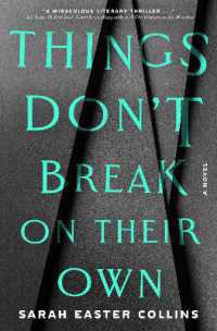 Things Don't Break on Their Own : A Novel