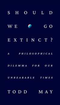 Should We Go Extinct? : A Philosophical Dilemma for Our Unbearable Times