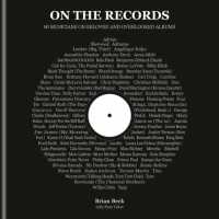 On the Records : 80 Musicians on Beloved and Overlooked Albums
