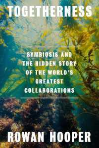 Togetherness : Symbiosis and the Hidden Story of the World's Greatest Collaborations