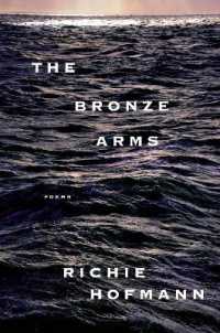 The Bronze Arms : poems
