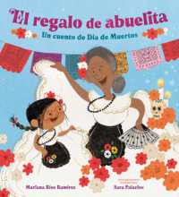 El regalo de abuelita (Abuelita's Gift Spanish Edition) : Un cuento de Día de Muertos