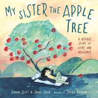 My Sister the Apple Tree : A Refugee Story of Hope and Resilience （Library Binding）