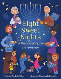 Eight Sweet Nights, a Festival of Lights : A Hanukkah Story （Library Binding）