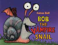 Bob the Vampire Snail （Library Binding）