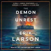 The Demon of Unrest : A Saga of Hubris, Heartbreak, and Heroism at the Dawn of the Civil War