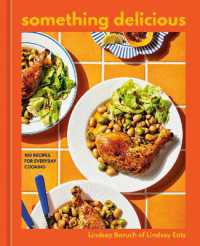 Something Delicious : 100 Recipes for Everyday Cooking [A Cookbook]