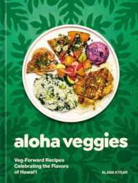 Aloha Veggies : Veg-Forward Recipes Celebrating the Flavors of Hawai'i