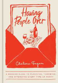 Having People over : A Modern Guide to Planning, Throwing, and Attending Every Type of Party