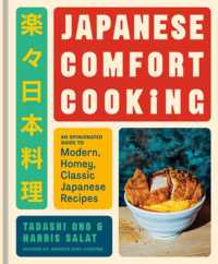 Japanese Comfort Cooking : An Opinionated Guide to Modern, Homey, Classic Japanese Recipes