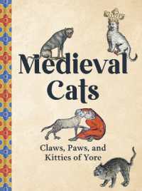 Medieval Cats : Claws, Paws, and Kitties of Yore