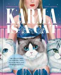 Karma Is a Cat : The True Stories of Meredith Grey, Olivia Benson, and Benjamin Button Swift