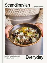 Scandinavian Everyday : Vibrant, Simple Meals from Northern Europe