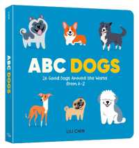 ABC Dogs : 26 Good Dogs around the World from A-Z （Board Book）