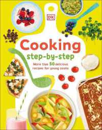 Cooking Step by Step : More than 50 Delicious Recipes for Young Cooks