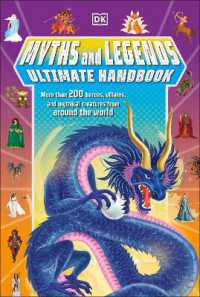 Myths and Legends Ultimate Handbook : More than 200 Heroes, Villains and Mythical Creatures from around the World (Dk's Ultimate Handbook)
