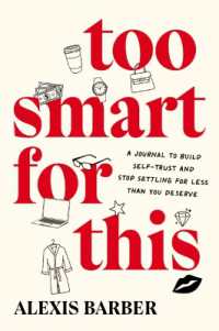 Too Smart for This : A Journal to Build Self-Trust and Stop Settling for Less Then You Deserve （3RD）