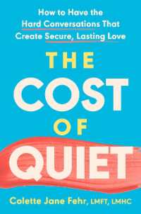 The Cost of Quiet : How to Have the Hard Conversations That Create Secure, Lasting Love