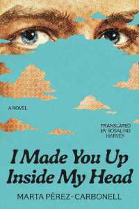 I Made You Up inside My Head : A Novel