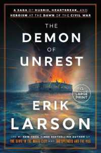 The Demon of Unrest : A Saga of Hubris, Heartbreak, and Heroism at the Dawn of the Civil War （Large Print）
