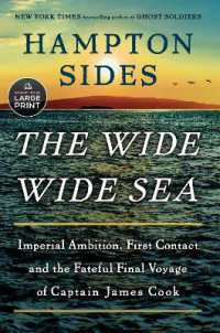 The Wide Wide Sea : Imperial Ambition, First Contact and the Fateful Final Voyage of Captain James Cook （Large Print）