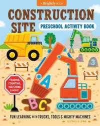 Construction Site Preschool Activity Book : Fun Learning with Trucks, Tools, and Mighty Machines