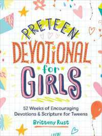 Preteen Devotional for Girls : 52 Weeks of Encouraging Devotions and Scripture for Tweens